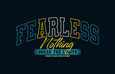 Wall Mural - Fearless nothing, modern and stylish motivational quotes typography slogan. Colorful abstract design vector illustration for print tee shirt, typography, poster and other	