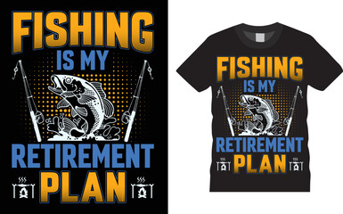 Wall Mural - Fishing Is My Retirement Plan quote vector t-shirt design template. Good for fishing posters, labels, typographic, and emblems. With fish, fishing pole vector.