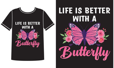 Life is better with a butterfly t shirt design concept