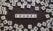 Letters spelling out frugal
