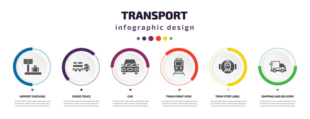 Poster - transport infographic element with icons and 6 step or option. transport icons such as airport checking, cargo truck, car, train front view, tram stop label, shipping and delivery vector. can be