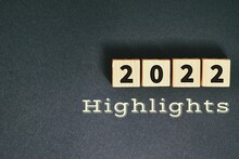 2022 Highlights Inscription On Grey Background. Major Events, Overview, Looking Back At 2022 Year Concept.