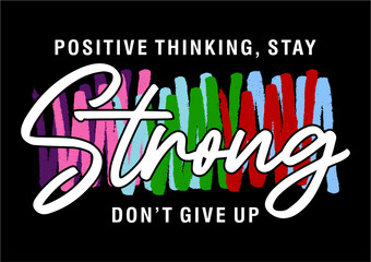 Wall Mural - T shirt Design, Positive Thinking Stay Strong 
