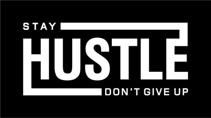 Wall Mural - T shirt Design, Stay Hustle Don't Give Up 