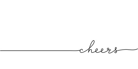Wall Mural - Cheers word - continuous one line with word. Minimalistic drawing of phrase illustration.