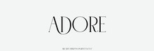 ADORE Modern Bold Font. Regular Italic Number Typography Urban Style Alphabet Fonts For Fashion, Sport, Technology, Crypto, Digital, Movie, Logo Design, Vector Illustration