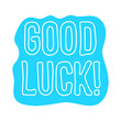Vector phrase good luck consisting of on a white background. Handdrawn text.