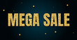 mega sale in shiny golden color, stars design element and on dark background.