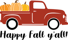 Fall Pickup Truck Design Woth Pumkins And Happy Fall Y'all Text.