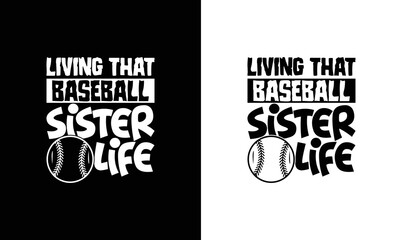 Wall Mural - Living That Baseball Sister Life, Baseball Quote T shirt design, typography