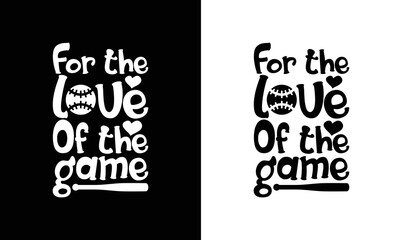 Wall Mural - For the Love of the Game, Baseball Quote T shirt design, typography