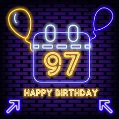 Wall Mural - 97th Happy Birthday 97 Year old Badge in neon style. On brick wall background. Night advensing. Modern trend design. Vector Illustration