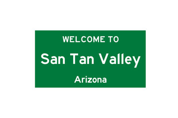 Wall Mural - San Tan Valley, Arizona, USA. City limit sign on transparent background. 