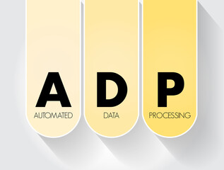 Poster - ADP - Automated Data Processing is a software to handle the organization, structure, and movement of your data, text concept for presentations and reports