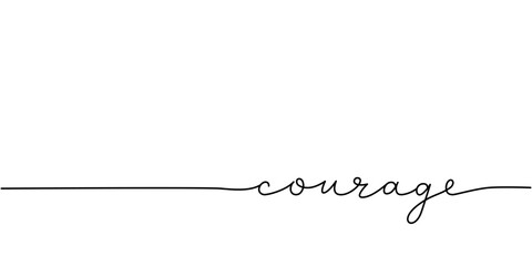Wall Mural - Courage word - continuous one line with word. Minimalistic drawing of phrase illustration.