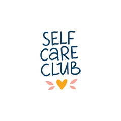 Wall Mural - Self care club vector quote. Mindfulness lettering phrase illustration isolated on white. Positive hand drawn clipart. Motivational saying for typography, poster, daily planner, t shirt print, card.