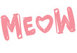 Meow. Hand Drawn Vector Text, Lettering Pink color