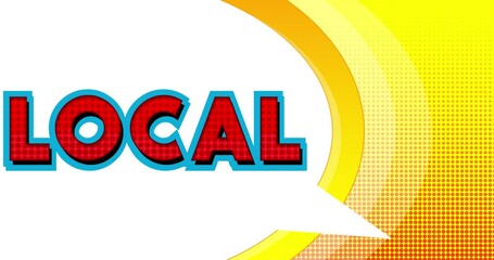 Poster - Local. Word in speech bubble. Comic book video. Pop art text on white messaging banner. Thought, idea sign.