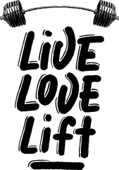 Wall Mural - PNG poster with hand drawn unique lettering design element for wall art, decoration, t-shirt prints. Live, love, lift with barbell. Gym motivational and inspirational quote, handwritten typography.