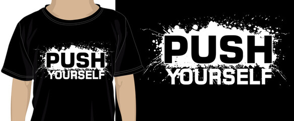 Wall Mural - Push Yourself, T shirt Design Graphic Vector