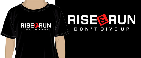 Wall Mural - Rise And Run, T shirt Design Graphic Vector