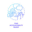 Find accountability buddy blue gradient concept icon. Virtual coworking. Stay social. Home work tip abstract idea thin line illustration. Isolated outline drawing. Myriad Pro-Bold font used