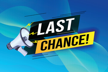 last chance words shot megaphone banner design template for marketing. last chance promotion or reta
