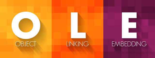 Poster - OLE Object Linking and Embedding - technology that allows embedding and linking to documents and other objects, acronym text concept background