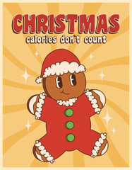 Wall Mural - Groovy hippie Christmas. Gingerbread in trendy retro cartoon style. Christmas calories dont count greeting card, poster, print, party invitation, background.