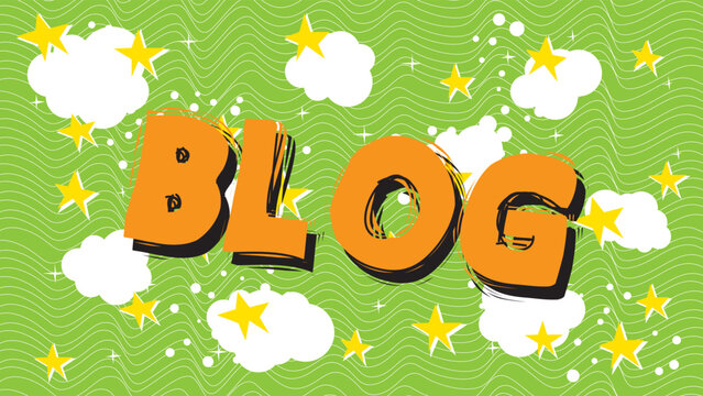 Blog. Word written with Children's font in cartoon style.