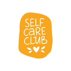 Wall Mural - Self care club vector sticker. Mental health lettering quote. Positive hand drawn phrase illustration isolated on white. Motivational saying for planner, t shirt print, card.