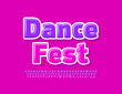 © Popskraft - Vector colorful poster Dance Fest. Violet glossy Font. Artistic set of Alphabet Letters and Numbers