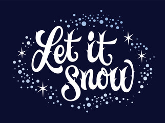 Wall Mural - Let it snow, Winter holidays themed festive elegant calligraphy with a frame of sparkling snow clouds. Isolated vector typography design.