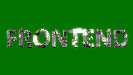 Poster - industrial style cybernetical text FRONTEND on green screen backdrop, isolated - object 3D rendering