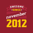 © Stockia - Awesome Since November 2012. Born in November 2012 Retro Vintage Birthday