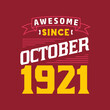 © Stockia - Awesome Since October 1921. Born in October 1921 Retro Vintage Birthday
