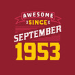 © Stockia - Awesome Since September 1953. Born in September 1953 Retro Vintage Birthday
