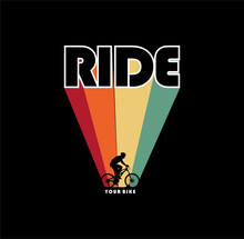RIDE YOUR BIKE, Typography Graphic Design For Print T Shirt,vector Illustration.