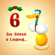 The 12 Days Of Christmas - 6Th Day - Six Geese A Laying. Vector Hand Drawn Illustration With Background And Text