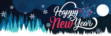 Happy New Year Banner With Winter Landscape Background. Greeting Card Design Includes Snowflakes, Fireworks, Xmas Trees And Moon.