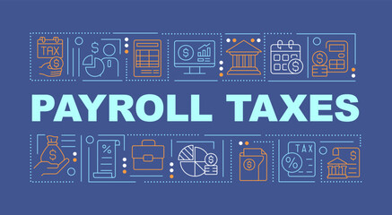 Fototapete - Payroll taxes deduction word concepts dark blue banner. Infographics with editable icons on color background. Isolated typography. Vector illustration with text. Arial-Black font used