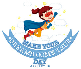Wall Mural - Make Your Dream Come True Day Banner Design
