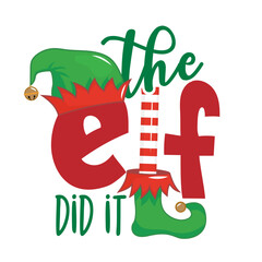 Wall Mural - The Elf did it - phrase for Christmas clothes or ugly sweaters. Hand drawn lettering for Xmas greetings cards, invitations. Good for shirts, mug, gift tag, printing press. Little Elf explaining. 