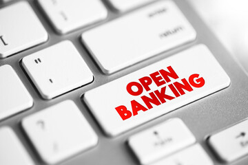 Poster - Open Banking - financial technology that enable third-party developers to build applications and services around the financial institution, text concept button on keyboard