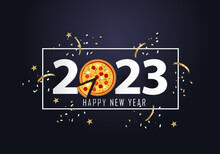 Happy New Year 2023. 2023 With Pizza 