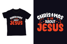 Christmas Is All About Jesus T-shirt Design