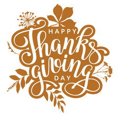 Wall Mural - Thanksgiving Day orange and white banner with lettering and autumn plant elements. Celebration handwritten phrase Happy Thanksgiving for postcard, icon, logo or poster.
