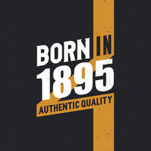 Born In 1895 Authentic Quality 1895 Birthday People