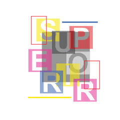 Wall Mural - Superior Typography Colourful Lettering text font geometrical Typographic poster Graphic Design vector t shirt print