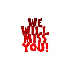 We will miss you logo isolated on white background